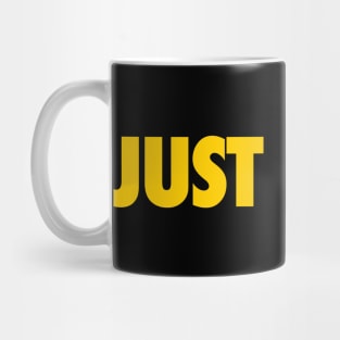 JUST DON'T Mug